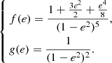 $$ \begin{aligned} \left\{ \begin{aligned}&f(e) = \frac{1+\frac{3e^2}{2}+\frac{e^4}{8}}{(1-e^2)^5}, \\&{ g}(e) = \frac{1}{(1-e^2)^2}. \end{aligned} \right. \end{aligned} $$