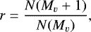 \begin{equation*} r = \frac{N(M_v + 1)}{N(M_v)} ,\end{equation*}