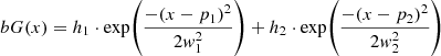 $$ \begin{aligned} bG(x)=h_{1}\cdot \mathrm{exp} {\left(\frac{-(x-p_{1})^{2}}{2{ w}_{1}^{2}}\right)}+h_{2}\cdot \mathrm{exp} {\left(\frac{-(x-p_{2})^{2}}{2{ w}_{2}^{2}}\right)} \end{aligned} $$