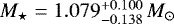 $M_{\star}\;{=}\;1.079_{-0.138}^{+0.100}\,M_{\odot}$