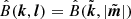 $$ \begin{aligned}&\hat{B}({{\boldsymbol{k}}},{{\boldsymbol{l}}}) = \hat{B}(\tilde{{\boldsymbol{k}}},|\tilde{{\boldsymbol{m}}}|) \end{aligned} $$