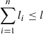 $ \sum_{i=1}^n l_i\leq l $