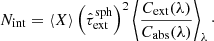 $$ \begin{aligned} N_\mathrm{int} = \langle X \rangle \left(\hat{\tau }_{\mathrm{ext} }^{\mathrm{sph} }\right)^2\left\langle \frac{C_{\mathrm{ext} }(\lambda )}{C_{\mathrm{abs} }(\lambda )}\right\rangle _{\lambda }\cdot \end{aligned} $$