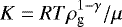 $K=RT\rho_{\textrm{g}}^{1-\gamma}/\mu$