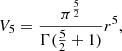 $$ \begin{aligned} V_5 = \frac{\pi ^{\frac{5}{2}}}{\Gamma (\frac{5}{2} + 1)} r^5, \end{aligned} $$