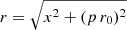 $ r=\sqrt{x^2+ (p\,r_0)^2} $
