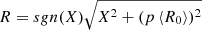 $ R={sgn}(X)\sqrt{X^2+(p\left \langle R_0 \right \rangle)^2} $