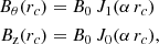 $$ \begin{aligned} B_{\theta }(r_{c})&= {B_0} \,J_1(\alpha \, r_{c}) \nonumber \\ B_{\rm z}(r_{c})&= {B_0} \,J_0(\alpha \, r_{c}), \end{aligned} $$