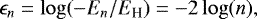 \begin{equation*} \epsilon_n=\log(-E_{n}/E_{\text{H}})=-2\log(n), \end{equation*}