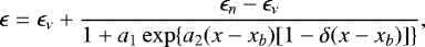 \begin{equation*}\epsilon= \epsilon_{\nu} + \frac{\epsilon_n - \epsilon_{\nu}} {1+a_1\exp\{a_2(x-x_b)[1-\delta(x-x_b)]\}}, \end{equation*}