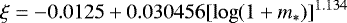 \begin{equation*} \xi = -0.0125 +0.030456[\log(1+m_*)]^{1.134} \end{equation*}