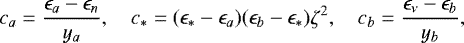\begin{equation*} c_a = \frac{\epsilon_a-\epsilon_{n}}{y_a},\quad c_*=(\epsilon_*-\epsilon_a)(\epsilon_b-\epsilon_*)\zeta^2,\quad c_b = \frac{\epsilon_{\nu}-\epsilon_b}{y_b}, \end{equation*}