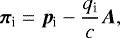 \begin{equation*}\bm{\pi}_{\text{i}} = \bm{p}_{\text{i}}-\frac{q_{\text{i}}}{c} \bm{A}, \end{equation*}