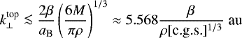 \begin{equation*}k_{\perp}^{\text{top}}\la \frac{2\beta}{a_{\text{B}}}\left(\frac{6M}{\pi\rho}\right)^{1/3} \approx 5.568 \frac{\beta}{\rho[\text{c.g.s.}]^{1/3}}\;\text{au} \end{equation*}