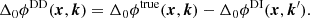 $$ \begin{aligned} \Delta _0\phi ^\mathrm{DD}(\boldsymbol{x}, \boldsymbol{k}) = \Delta _0\phi ^\mathrm{true}(\boldsymbol{x}, \boldsymbol{k}) - \Delta _0\phi ^\mathrm{DI}(\boldsymbol{x}, \boldsymbol{k}^{\prime} ). \end{aligned} $$
