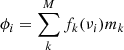 $$ \phi _i =\sum _k^M f_k(\nu _i) m_k $$