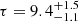 $ \tau= 9.4^{+1.5}_{-1.1} $