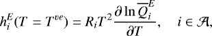 \begin{equation*} h^E_i(T = T^{ve}) = R_i T^2\frac{\partial \ln \overline{Q}^E_i}{\partial T},\quad i \in \mathcal{A},\end{equation*}