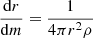 $$ \begin{aligned}&\frac{\mathrm{d}r}{\mathrm{d}m} = \frac{1}{4\pi r^2 \rho } \end{aligned} $$