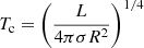 $$ \begin{aligned} T_{\rm c}&= \left(\frac{L}{4\pi \sigma R^2}\right)^{1/4} \end{aligned} $$
