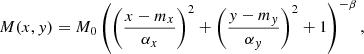 $$ \begin{aligned} M(x,{ y}) = M_0\left(\left( \frac{x-m_x}{\alpha _x} \right)^2 + {\left( \frac{{ y}-m_{ y}}{\alpha _{ y}} \right)^2}+1\right)^{-\beta }, \end{aligned} $$