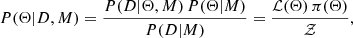 $$ \begin{aligned} P(\Theta |D,M)= \frac{P(D|\Theta ,M)\,P(\Theta |M)}{P(D|M)} = \frac{\mathcal{L} (\Theta )\,\pi (\Theta )}{\mathcal{Z} }, \end{aligned} $$