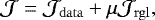 \begin{equation*}\mathcal{J}= \mathcal{J}_{\mathrm{data}} &#x002B; \mu \mathcal{J}_{\mathrm{rgl}}, \end{equation*}