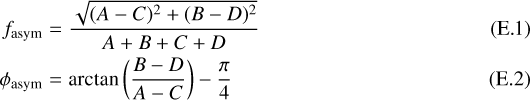 \begin{eqnarray*} f_{\mathrm{asym}} &=& \frac{\sqrt{(A-C)^2 &#x002B; (B-D)^2}}{A&#x002B;B&#x002B;C&#x002B;D}\\ \phi_{\mathrm{asym}} &=& \arctan\left( \frac{B-D}{A-C} \right) - \frac{\pi}{4} \end{eqnarray*}
