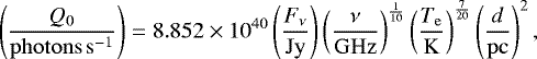 \begin{equation*} \left(\frac{Q_{0}}{\mathrm{photons}\,\mathrm{s}^{-1}}\right)=8.852\times10^{40}\left(\frac{F_{\nu}}{\mathrm{Jy}}\right) \left (\frac{\nu}{\mathrm{GHz}}\right)^{\frac{1}{10}} \left (\frac{T_{\mathrm{e}}}{\mathrm{K}}\right)^{\frac{7}{20}} \left (\frac{d}{\mathrm{pc}}\right)^{2},\end{equation*}