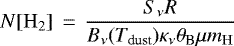 \begin{equation*} N[\mathrm{H}_{2}]\,=\,\frac{S_{\nu}R}{B_{\nu}(T_{\textrm{dust}}) \kappa_{\nu}\theta_{\textrm{B}}\mu m_{\mathrm{H}}}\end{equation*}