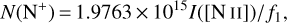 \begin{equation*} N(\mathrm{N}^&#x002B;)\,{=}\,1.9763 \,{\times}\, 10^{15} I([{N}\,{\sc{II}}]) / f_1 ,\end{equation*}