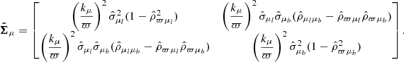 $$ \begin{aligned} \tilde{\boldsymbol{\Sigma }}_\mu = \begin{bmatrix} \left(\dfrac{k_\mu }{\varpi }\right)^2\hat{\sigma }_{\mu _l}^2(1-\hat{\rho }_{\varpi \mu _l}^2)&\left(\dfrac{k_\mu }{\varpi }\right)^2\hat{\sigma }_{\mu _l}\hat{\sigma }_{\mu _b}(\hat{\rho }_{\mu _l\mu _b}-\hat{\rho }_{\varpi \mu _l}\hat{\rho }_{\varpi \mu _b}) \\ \left(\dfrac{k_\mu }{\varpi }\right)^2\hat{\sigma }_{\mu _l}\hat{\sigma }_{\mu _b}(\hat{\rho }_{\mu _l\mu _b}-\hat{\rho }_{\varpi \mu _l}\hat{\rho }_{\varpi \mu _b})&\left(\dfrac{k_\mu }{\varpi }\right)^2\hat{\sigma }_{\mu _b}^2(1-\hat{\rho }_{\varpi \mu _b}^2) \end{bmatrix}. \end{aligned} $$