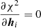 $$ \begin{aligned} \frac{{\partial \chi ^{2}}}{{\partial \boldsymbol{h}_{i}}}=0 \end{aligned} $$