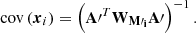 $$ \begin{aligned} \text{ cov}\left(\boldsymbol{x}_i\right)=\left(\mathbf{A^{\prime }}^{T} \mathbf W _\mathbf{M ^{\prime} _i}\mathbf A ^{\prime} \right)^{-1}. \end{aligned} $$