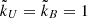 $ {\tilde{k}_U}=\tilde{k}_{B}=1 $
