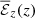 $ {\overline{\mathcal{E}}}_z(z) $