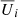 $ {\overline{U}}_i $