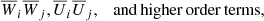 $$ \begin{aligned} \overline{W}_i \overline{W}_j, \overline{U}_i \overline{U}_j, \quad \mathrm {and\,higher\,order\,terms} , \end{aligned} $$