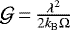 $\mathcal{G}\,{=}\,\frac{\lambda^2}{2 k_{\textrm{B}} \Omega}$
