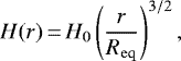 \begin{equation*} H(r)\,{=}\,H_{0} \left(\frac{r}{R_{\mathrm{eq}}}\right)^{3/2},\end{equation*}