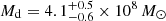 $ M_{\mathrm{d}} = 4.1^{+0.5}_{-0.6} \times 10^{8}\,M_\odot $