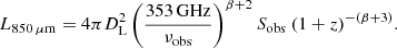 $$ \begin{aligned} L_{850\,\mu \mathrm{m}} = 4 \pi D_{\rm L}^2 \left( \frac{353\,\mathrm{GHz} }{\nu _{\rm obs}} \right)^{\beta +2} S_{\rm obs}~{(1+z)^{-({\beta +3})}}. \end{aligned} $$