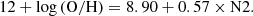 $$ \begin{aligned} 12 + \log \mathrm{(O/H)} = 8.90 + 0.57 \times \mathrm{N2}. \end{aligned} $$