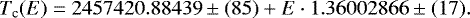 \begin{equation*}T_{\textrm{c}}(E)=2457420.88439\pm(85)&#x002B;E \cdot 1.36002866\pm(17). \end{equation*}