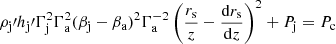 $$ \begin{aligned} \rho _{\mathrm{j}}\prime h_{\rm j}\prime \Gamma _{\mathrm{j}}^2\Gamma _{\mathrm{a}}^2(\beta _{\mathrm{j}}-\beta _{\mathrm{a}})^2\Gamma _{\mathrm{a}}^{-2}\left(\frac{r_{\rm s}}{z}-\frac{\mathrm{d}r_{\rm s}}{\mathrm{d}z}\right)^2+P_{\rm j}=P_{\rm c} \end{aligned} $$