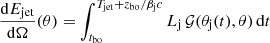 $$ \begin{aligned} \frac{\mathrm{d}E_{\rm jet}}{\mathrm{d}\Omega }(\theta ) = \int _{t_{\rm bo}}^{T_{\rm jet}+z_{\rm bo}/\beta _{\rm j}c}L_{\rm j}\,\mathcal{G} (\theta _{\rm j}(t),\theta )\,\mathrm{d}t \end{aligned} $$