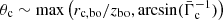 $ \theta_{\mathrm{c}}\sim \max\left(r_{\mathrm{c,bo}}/z_{\mathrm{bo}},\mathrm{arcsin}(\bar\Gamma_{\mathrm{c}}^{-1})\right) $
