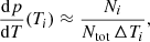 $$ \begin{aligned} \frac{\mathrm{d}p}{\mathrm{d}T}(T_i)\approx \frac{N_i}{N_{\rm tot}\,\Delta T_i}, \end{aligned} $$