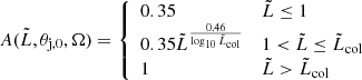 $$ \begin{aligned} A(\tilde{L},\theta _{\mathrm{j,0}},\Omega ) = \left\{ \begin{array}{ll} 0.35&\tilde{L} \le 1 \\ 0.35 \tilde{L}^{\frac{0.46}{\log _{10}\tilde{L}_{\mathrm{col}}}}&1 < \tilde{L} \le \tilde{L}_{\mathrm{col}} \\ 1&\tilde{L} > \tilde{L}_{\mathrm{col}}\\ \end{array}\right. \end{aligned} $$