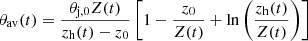 $$ \begin{aligned} \theta _{\rm av}(t)=\frac{\theta _{\rm j,0}Z(t)}{z_{\rm h}(t)-z_0}\left[1-\frac{z_0}{Z(t)} + \ln \left(\frac{z_{\rm h}(t)}{Z(t)}\right)\right] \end{aligned} $$